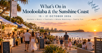 What’s On in Mooloolaba & the Sunshine Coast: 15–21 October 2026